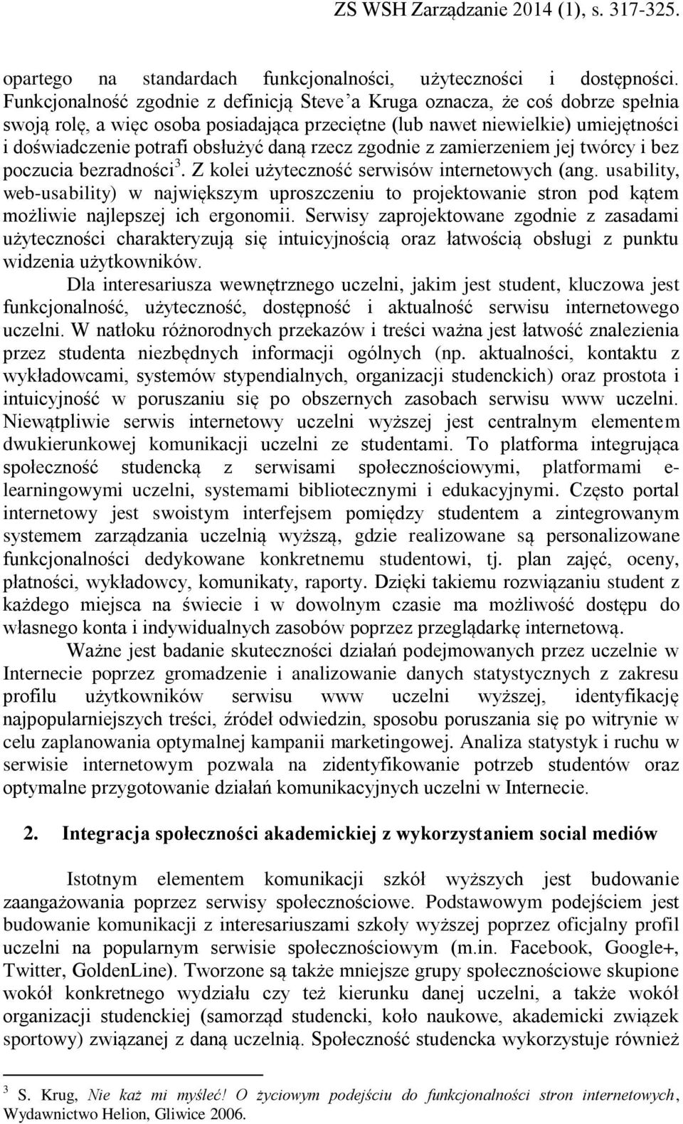 daną rzecz zgodnie z zamierzeniem jej twórcy i bez poczucia bezradności 3. Z kolei użyteczność serwisów internetowych (ang.