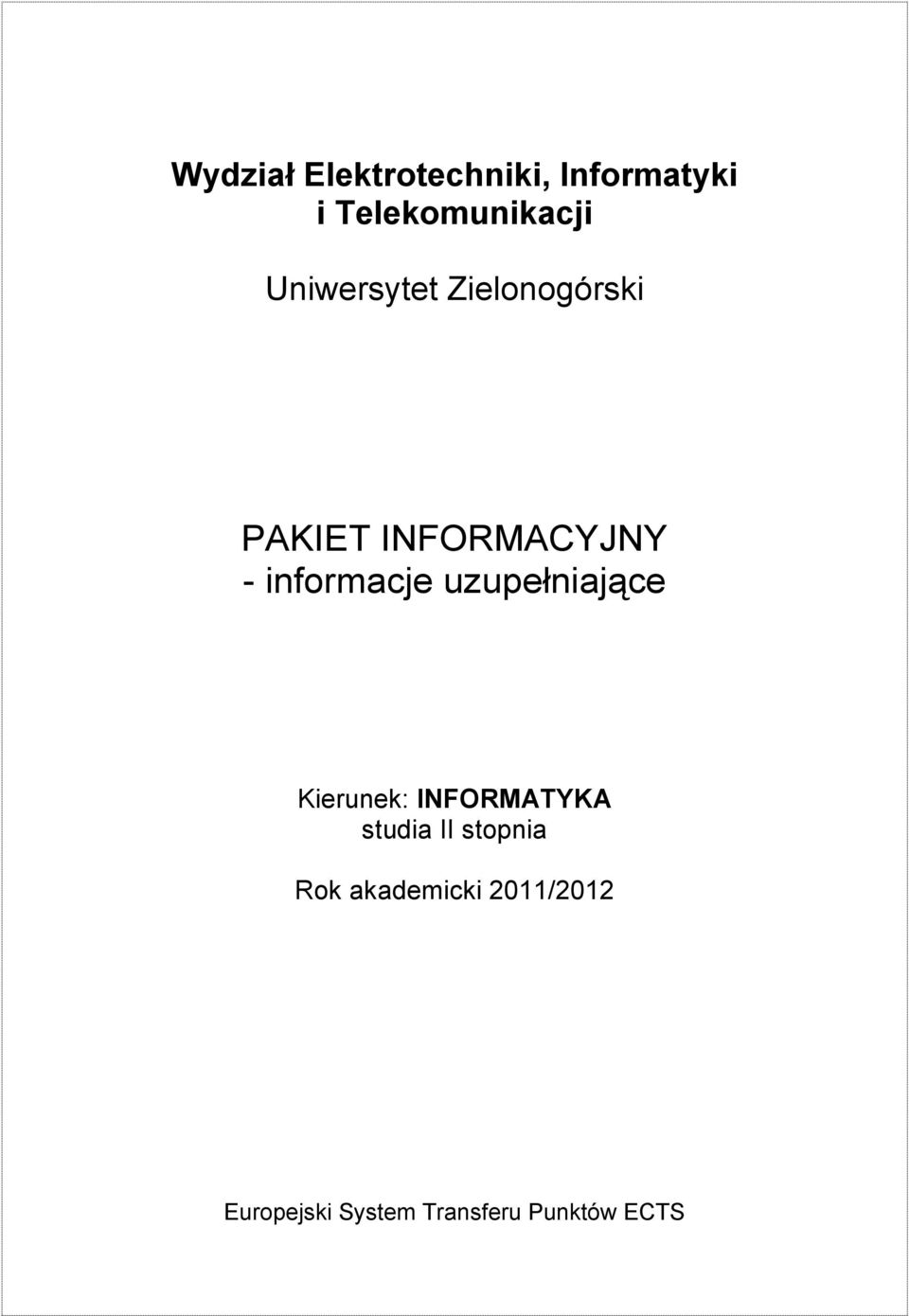 uzupełniające Kierunek: INFORMATYKA studia II stopnia Rok