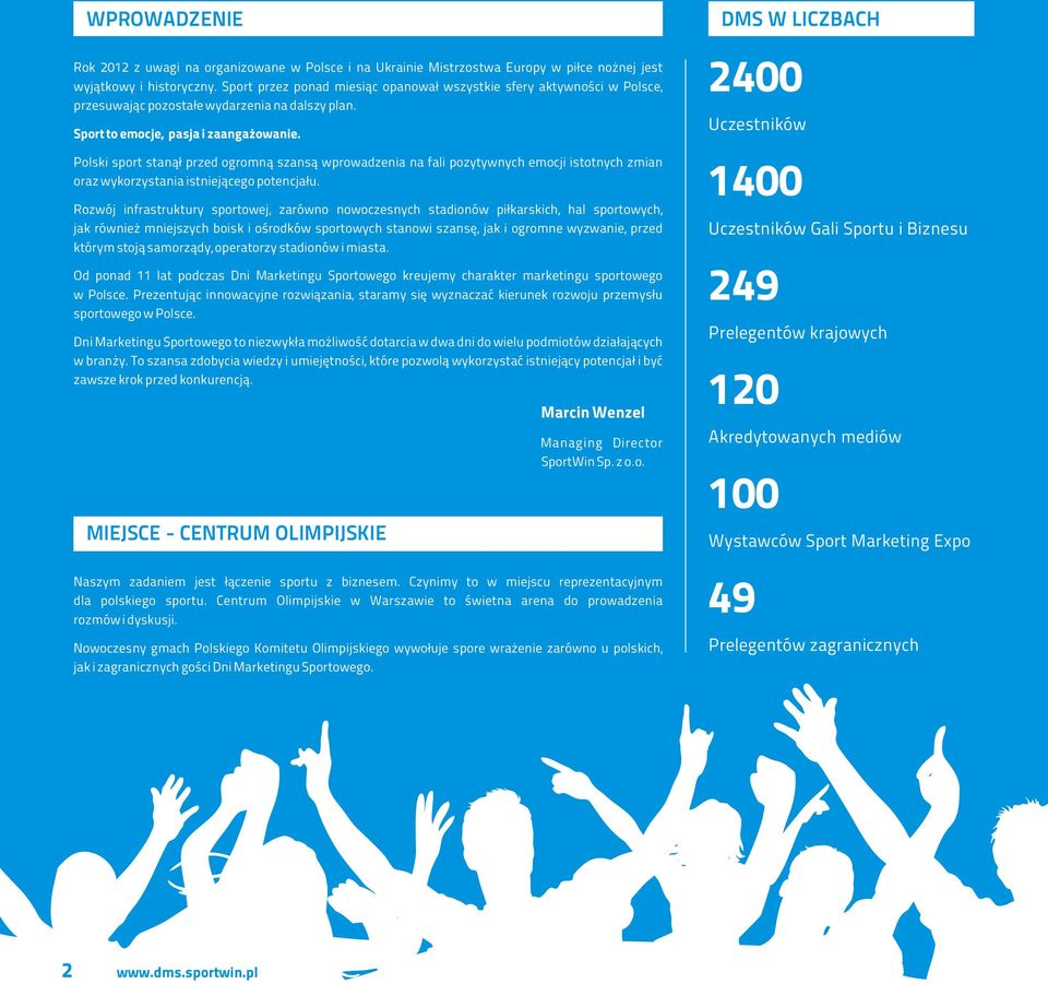 Polski sport stanął przed ogromną szansą wprowadzenia na fali pozytywnych emocji istotnych zmian oraz wykorzystania istniejącego potencjału.