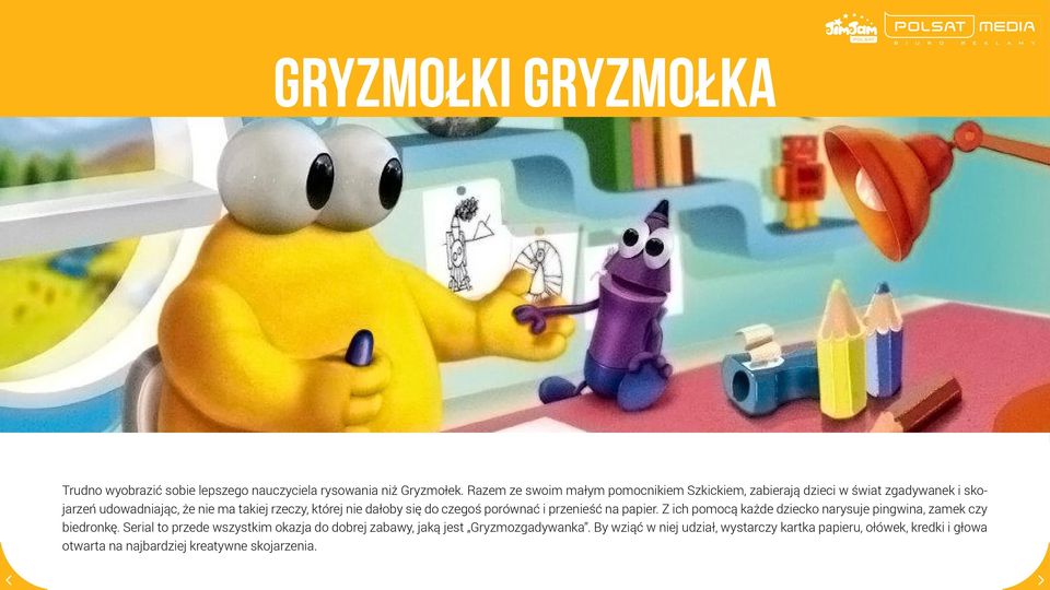 nie dałoby się do czegoś porównać i przenieść na papier. Z ich pomocą każde dziecko narysuje pingwina, zamek czy biedronkę.