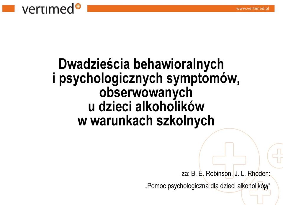 warunkach szkolnych za: B. E. Robinson, J. L.