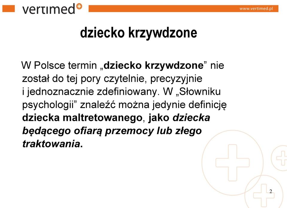 W Słowniku psychologii znaleźć można jedynie definicję dziecka