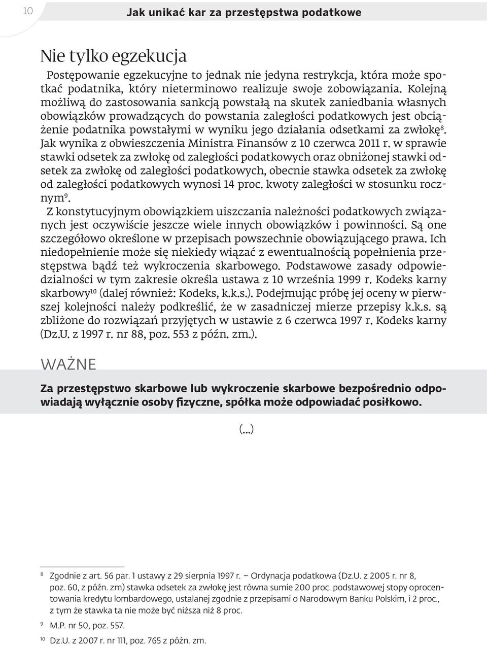 działania odsetkami za zwłokę 8. Jak wynika z obwieszczenia Ministra Finansów z 10 czerwca 2011 r.