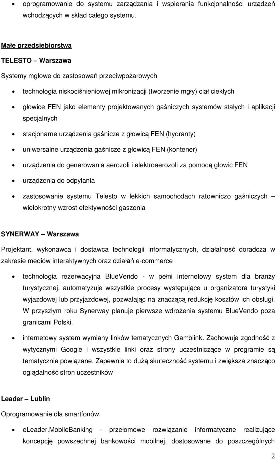 ganiczych systemów staych i aplikacji specjalnych stacjonarne urzdzenia ganicze z gowic FEN (hydranty) uniwersalne urzdzenia ganicze z gowic FEN (kontener) urzdzenia do generowania aerozoli i