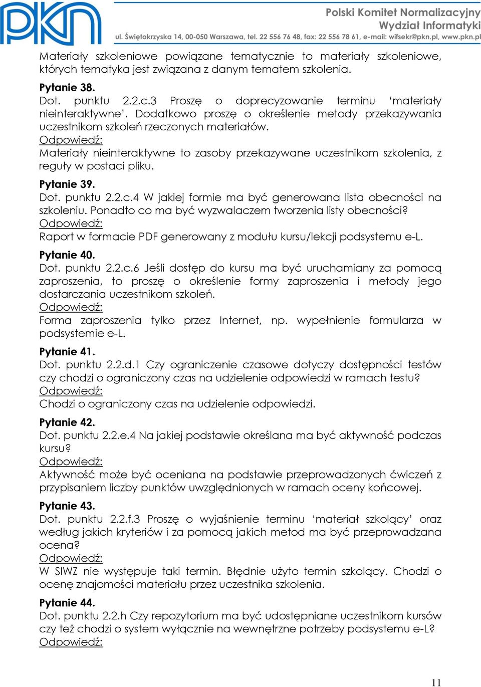 Pytanie 39. Dot. punktu 2.2.c.4 W jakiej formie ma być generowana lista obecności na szkoleniu. Ponadto co ma być wyzwalaczem tworzenia listy obecności?