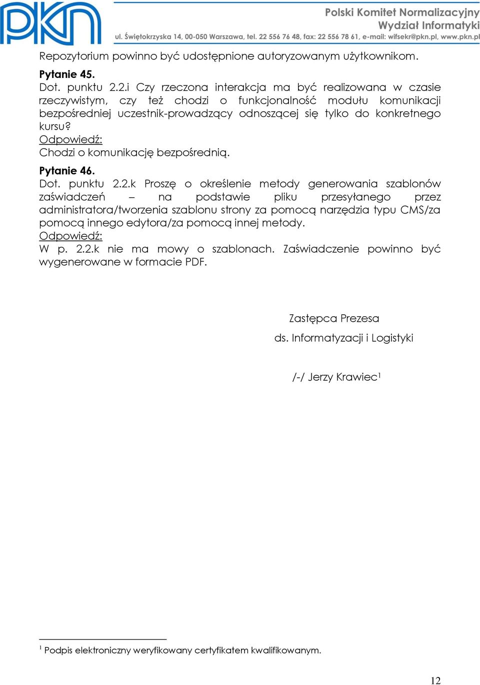 Chodzi o komunikację bezpośrednią. Pytanie 46. Dot. punktu 2.