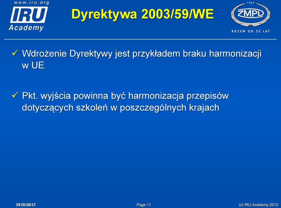 wyjścia powinna być harmonizacja przepisów