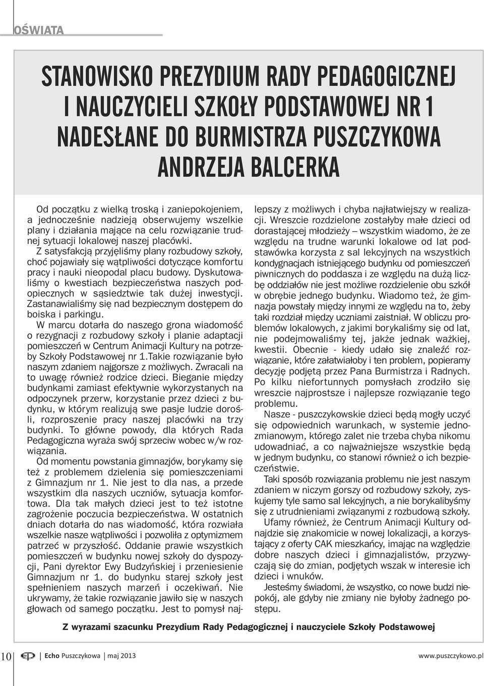 Z satysfakcją przyjęliśmy plany rozbudowy szkoły, choć pojawiały się wątpliwości dotyczące komfortu pracy i nauki nieopodal placu budowy.