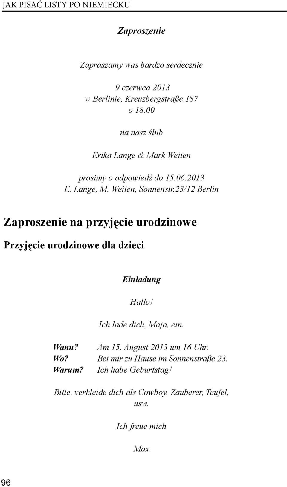 23/12 Berlin Zaproszenie na przyjęcie urodzinowe Przyjęcie urodzinowe dla dzieci Einladung Hallo! Ich lade dich, Maja, ein. Wann?