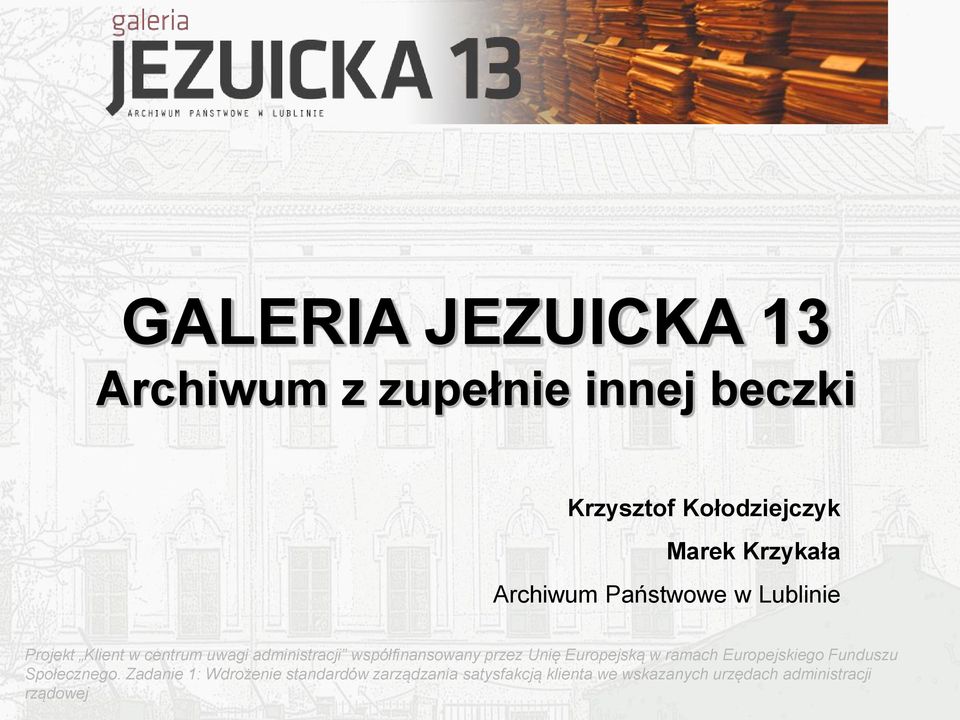 współfinansowany przez Unię Europejską w ramach Europejskiego Funduszu Społecznego.