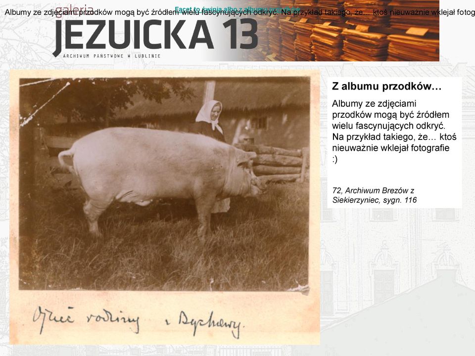 Na przykład takiego, że ktoś nieuważnie wklejał fotog Z albumu przodków Albumy ze zdjęciami