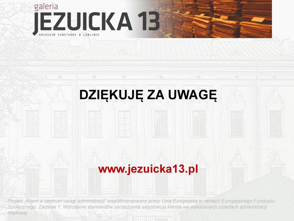 przez Unię Europejską w ramach Europejskiego Funduszu Społecznego.