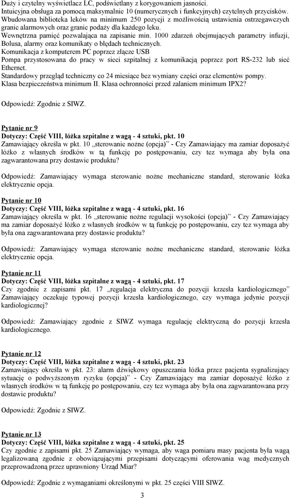 1000 zdarzeń obejmujących parametry infuzji, Bolusa, alarmy oraz komunikaty o błędach technicznych.