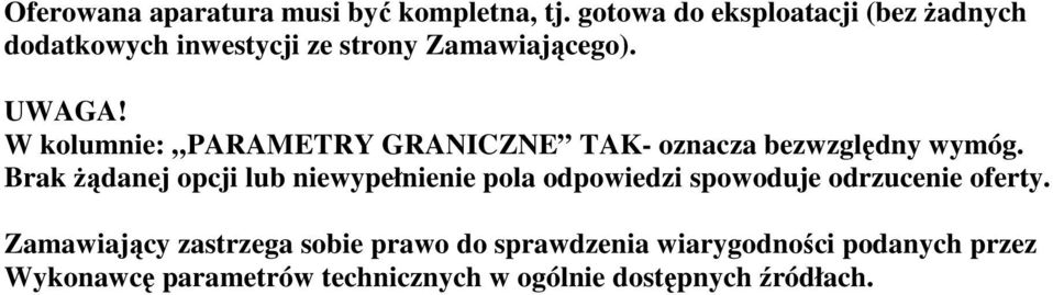 W kolumnie: PARAMETRY GRANICZNE - oznacza bezwzględny wymóg.