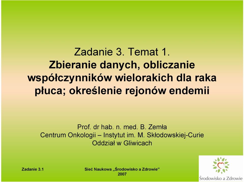 płuca; określenie rejonów endemii Prof. dr hab. n. med. B.