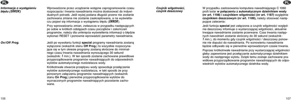 Przy wrowadzaniu zmian, zwіaszcza w rzyadku nastкuj cych o sobie w krуtkich odstкach czasu ocz tkуw i zakoсczeс rogramуw, naleїy dla unikniкcia wyњwietlenia informacji o bікdzie wykonaж RESET i