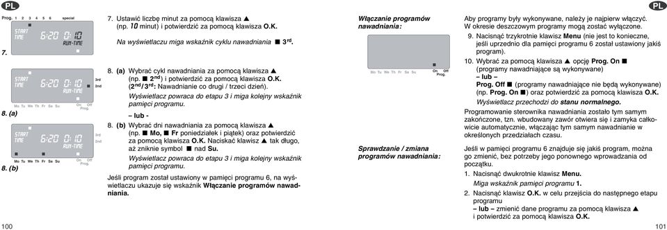 (b) Wybraж dni nawadniania za omoc klawisza (n. Mo, Fr oniedziaіek i i tek) oraz otwierdziж za omoc klawisza O.K. Naciskaж klawisz tak dіugo, aї zniknie symbol nad Su.