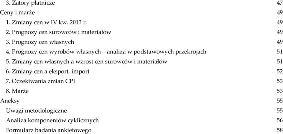 Prognozy cen wyrobów własnych analiza w podstawowych przekrojach 51 5.