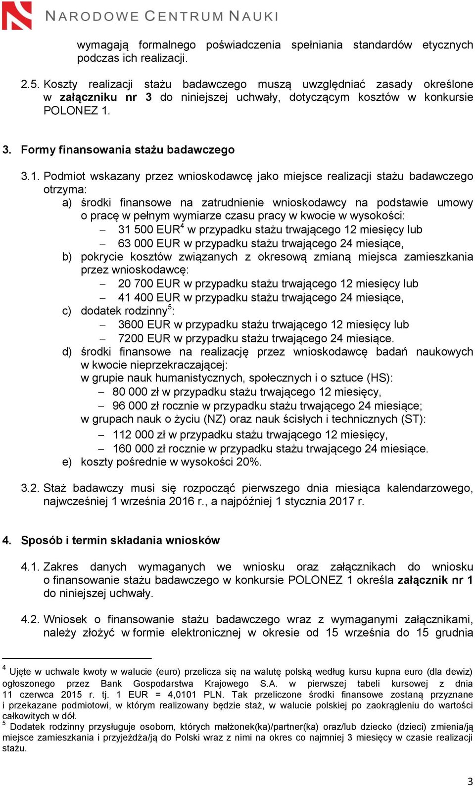 3. Formy finansowania stażu badawczego 3.1.