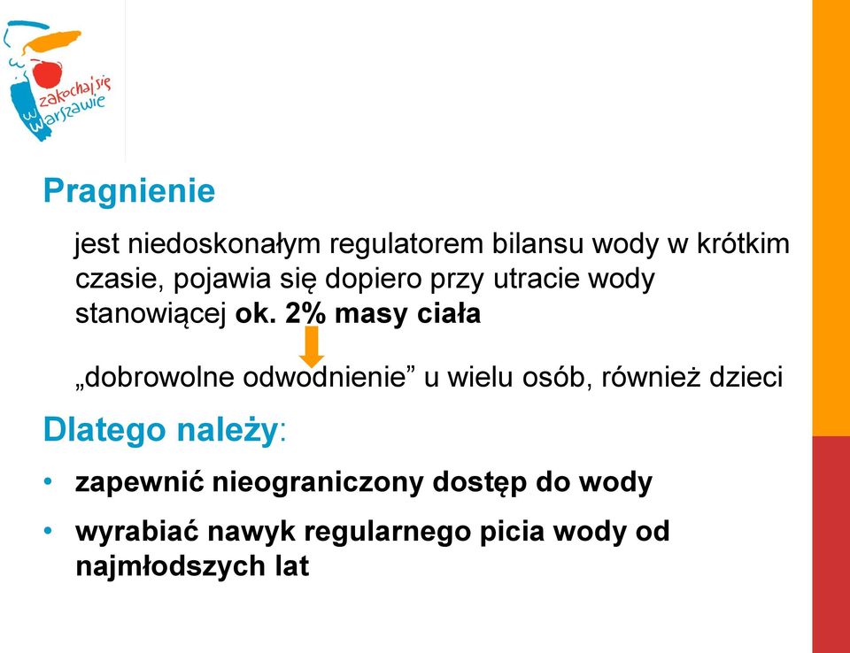 2% masy ciała dobrowolne odwodnienie u wielu osób, również dzieci Dlatego