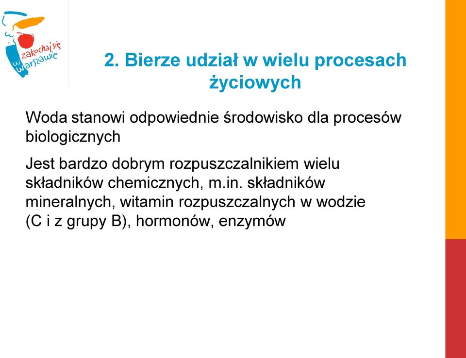 dobrym rozpuszczalnikiem wielu składników chemicznych, m.in.