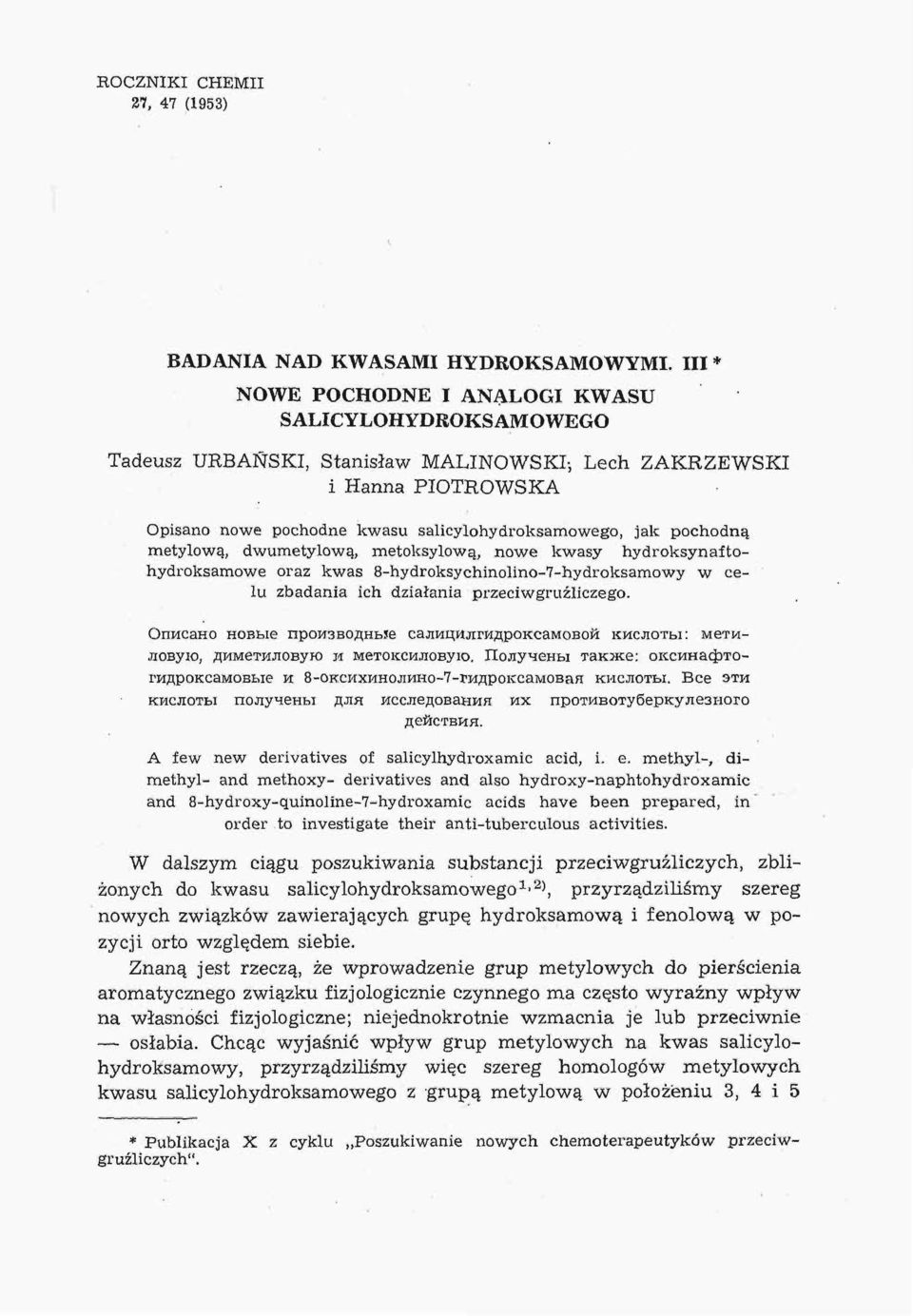 dwumetylową, metoksylową, nowe kwasy hydi-oksynaftohydroksamowe oraz kwas 8-hydroksychinolino-7-hydroksamowy w celu zbadania ich działania przeciwgruźliczego.