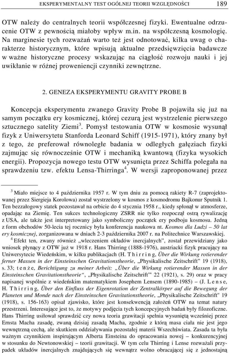 nauki i jej uwikłanie w różnej proweniencji czynniki zewnętrzne. 2.