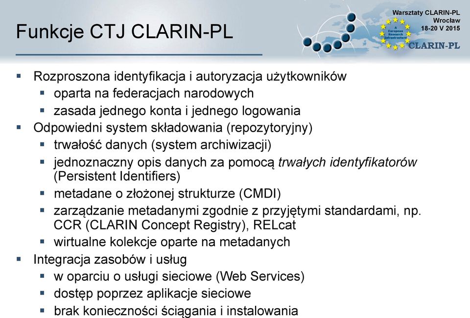 metadane o złożonej strukturze (CMDI) zarządzanie metadanymi zgodnie z przyjętymi standardami, np.