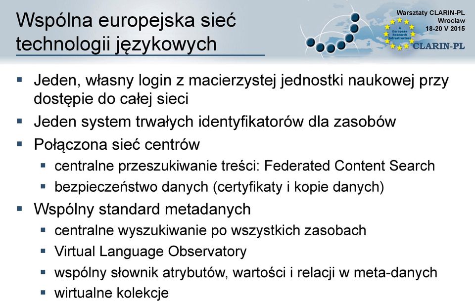 Federated Content Search bezpieczeństwo danych (certyfikaty i kopie danych) Wspólny standard metadanych centralne