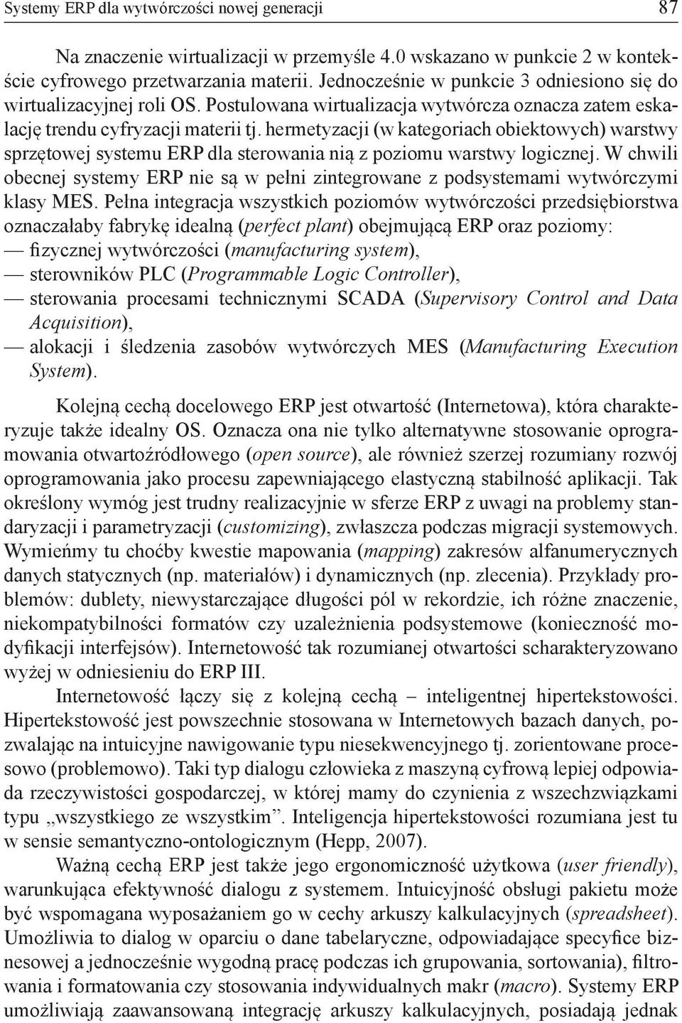 hermetyzacji (w kategoriach obiektowych) warstwy sprzętowej systemu ERP dla sterowania nią z poziomu warstwy logicznej.