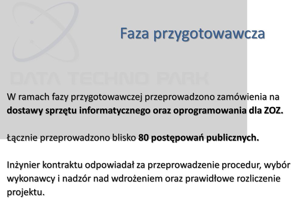 Łącznie przeprowadzono blisko 80 postępowań publicznych.