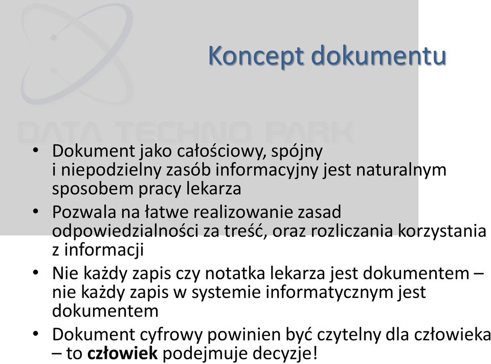 korzystania z informacji Nie każdy zapis czy notatka lekarza jest dokumentem nie każdy zapis w systemie