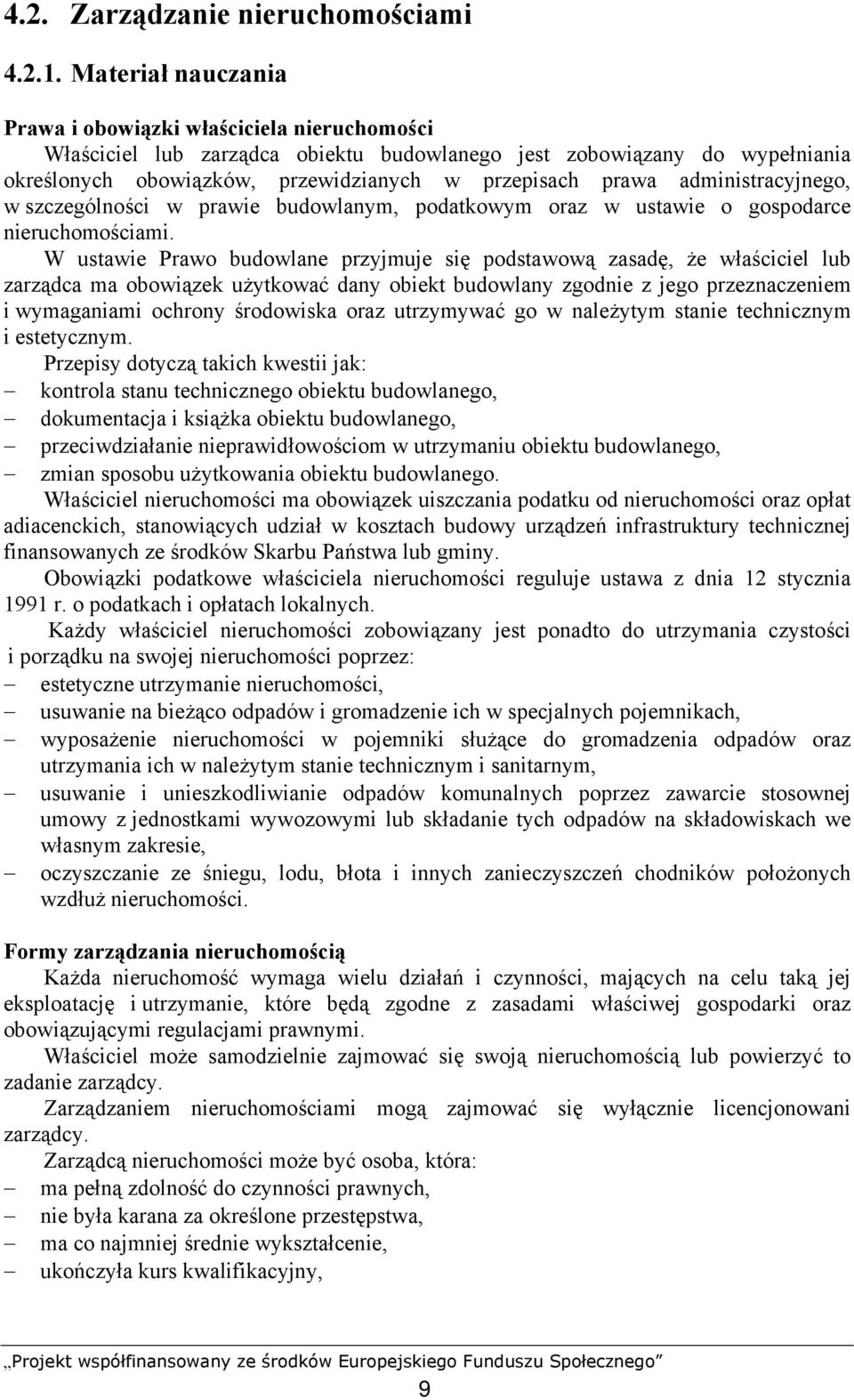 administracyjnego, w szczególności w prawie budowlanym, podatkowym oraz w ustawie o gospodarce nieruchomościami.