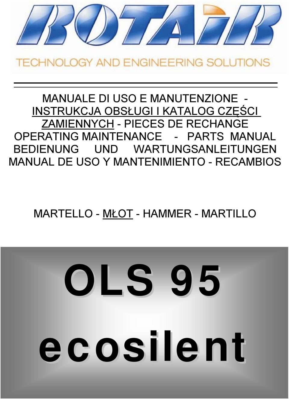 PARTS MANUAL BEDIENUNG UND WARTUNGSANLEITUNGEN MANUAL DE USO Y