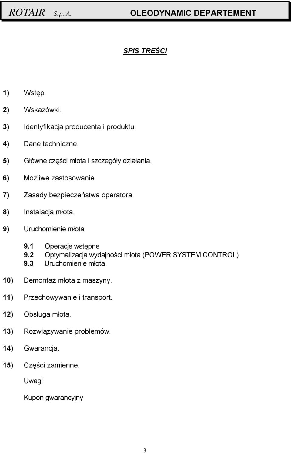 9) Uruchomienie młota. 9.1 Operacje wstępne 9.2 Optymalizacja wydajności młota (POWER SYSTEM CONTROL) 9.