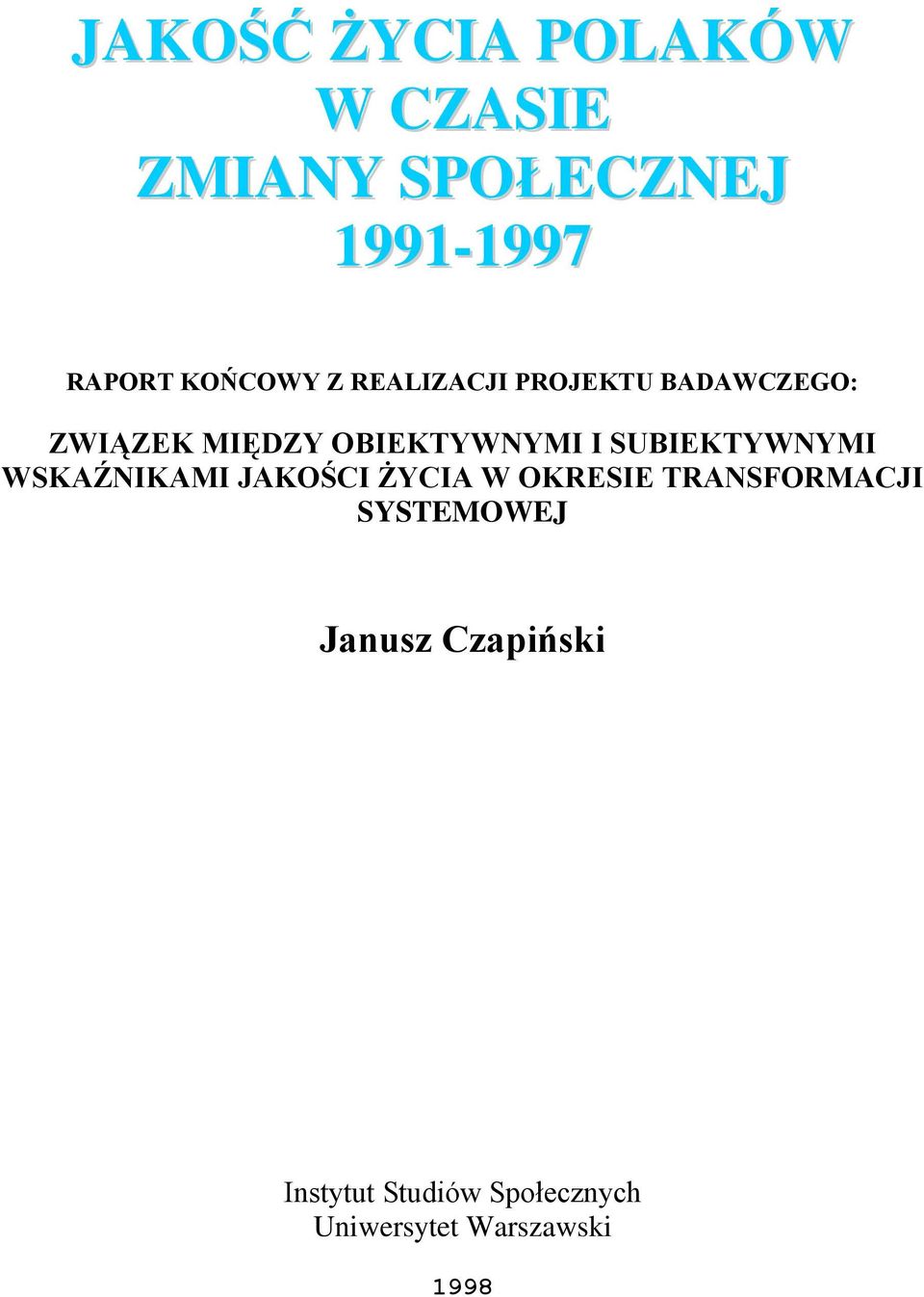 SUBIEKTYWNYMI WSKAŹNIKAMI JAKOŚCI ŻYCIA W OKRESIE TRANSFORMACJI