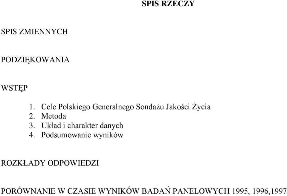 Metoda 3. Układ i charakter danych 4.