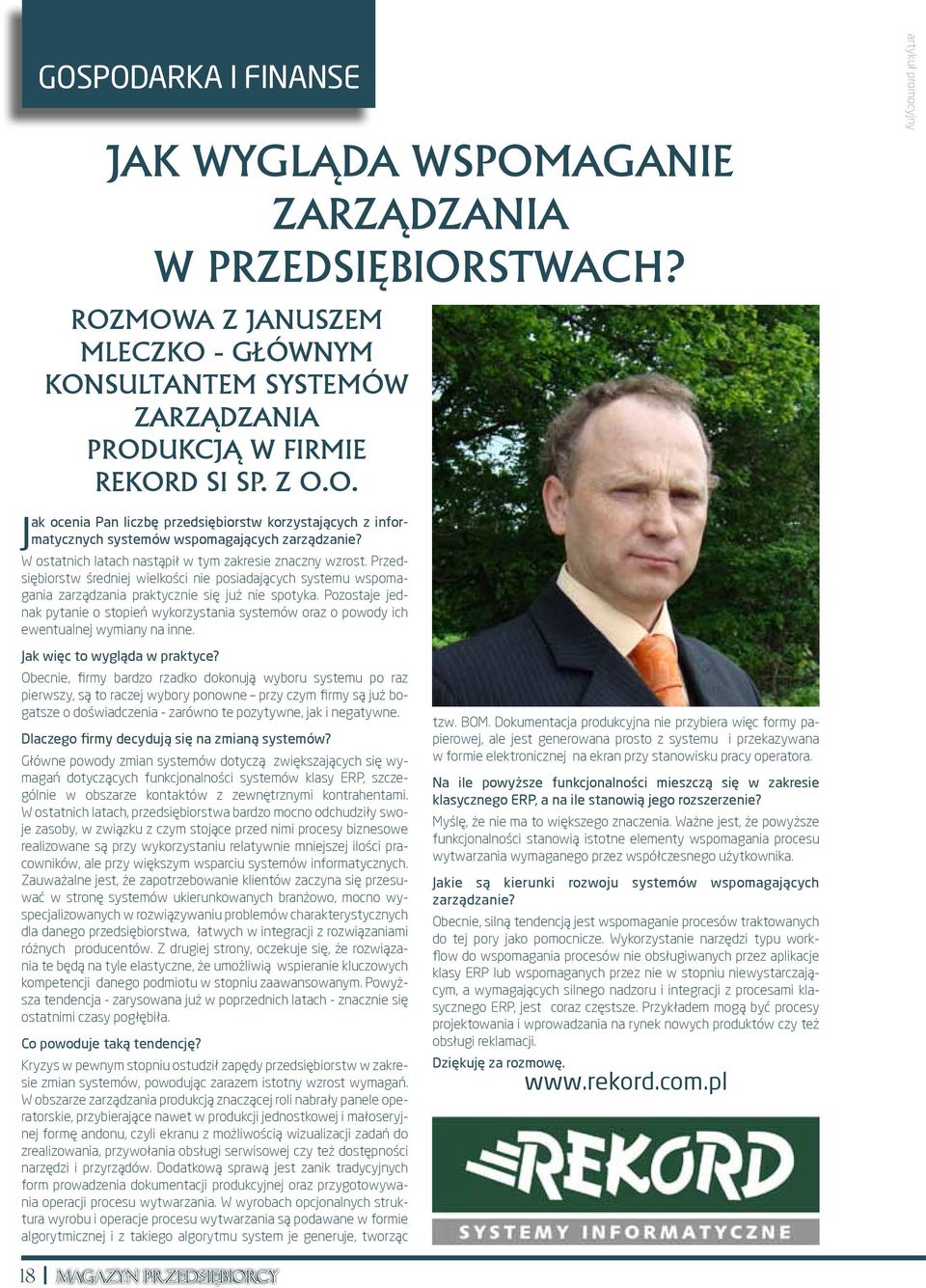 Pozostaje jednak pytanie o stopień wykorzystania systemów oraz o powody ich ewentualnej wymiany na inne. Jak więc to wygląda w praktyce?