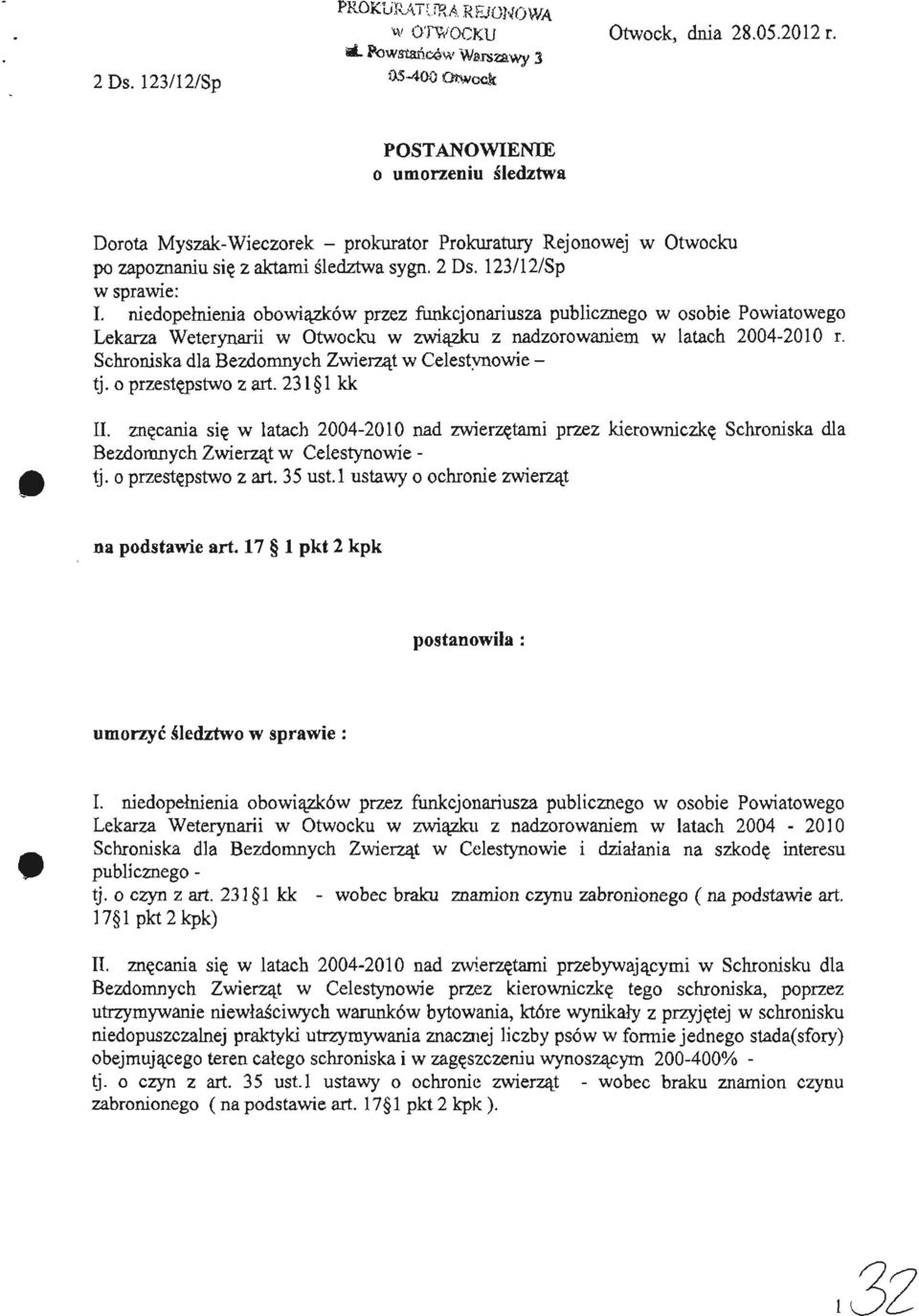 niedopełnienia obowiązków przez funkcjonariusza publicznego w osobie Powiatowego Lekarza Weterynarii w Otwocku w związku z nadzorowaniem w latach 2004-2010 r.