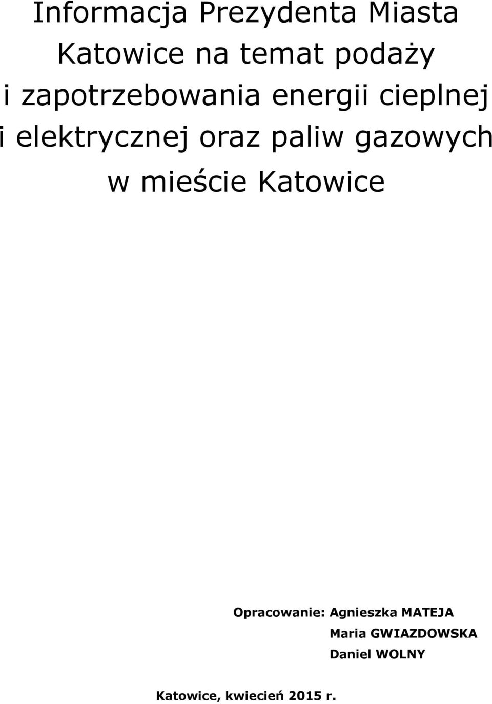 paliw gazowych w mieście Katowice Opracowanie: Agnieszka