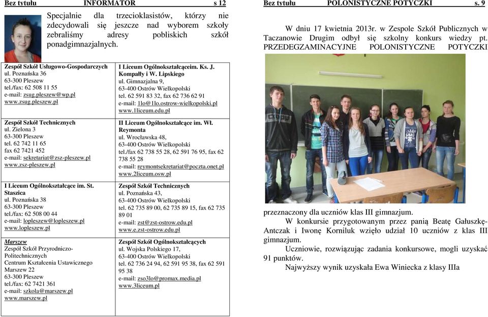 PRZEDEGZAMINACYJNE POLONISTYCZNE POTYCZKI Zespół Szkół Usługowo-Gospodarczych ul. Poznańska 36 63-300 Pleszew tel./fax: 62 508 11 55 e-mail: zsug.pleszew@wp.pl www.zsug.pleszew.pl Zespół Szkół Technicznych ul.