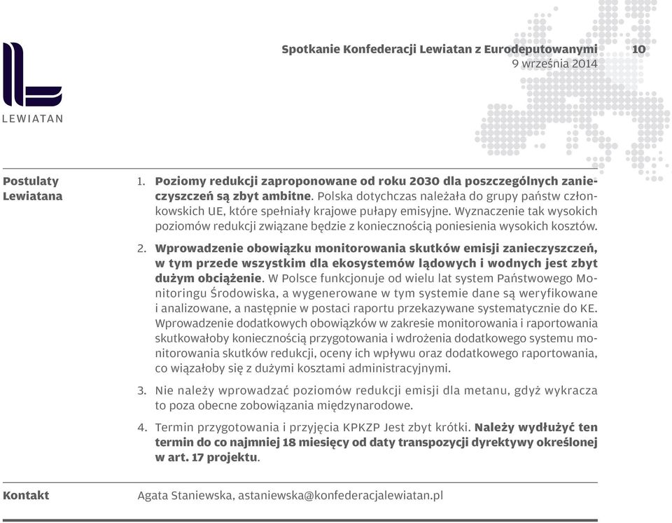 Wyznaczenie tak wysokich poziomów redukcji związane będzie z koniecznością poniesienia wysokich kosztów. 2.