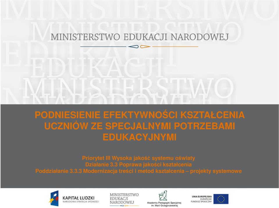 3 Poprawa jakości kształcenia Poddziałanie 3.3.3 Modernizacja treści i metod