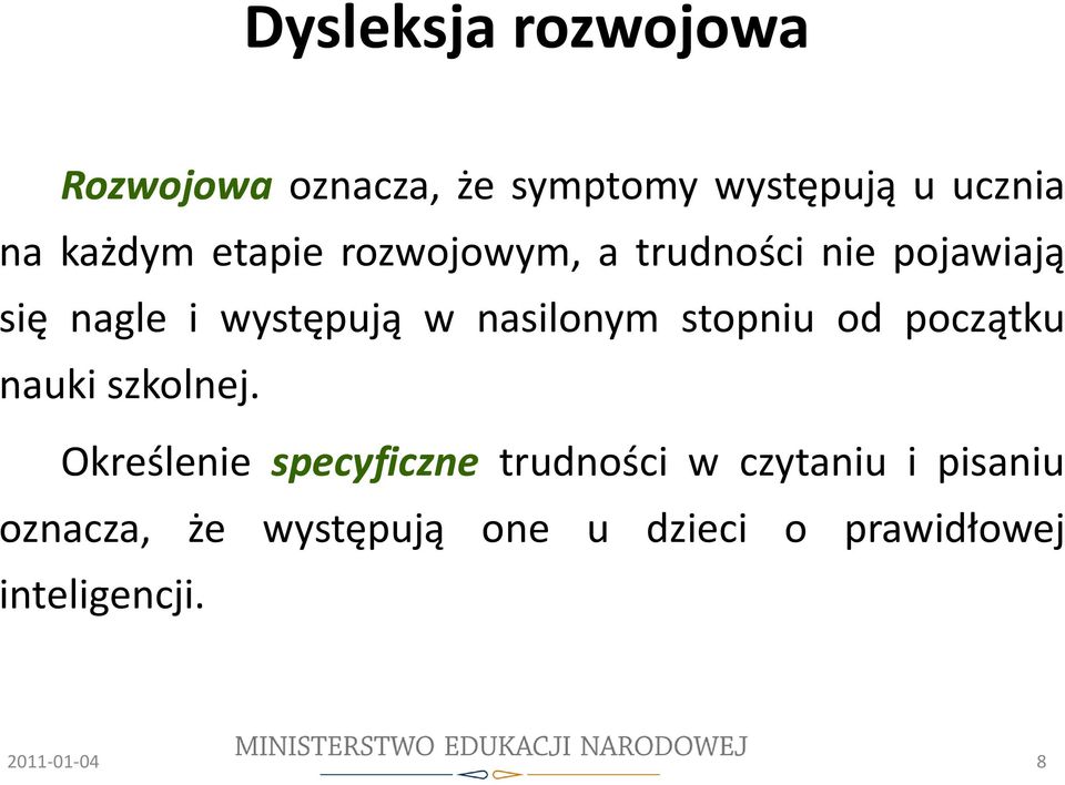 stopniu od początku nauki szkolnej.