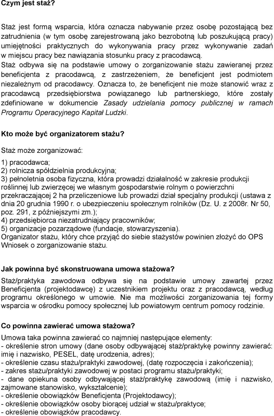 pracy przez wykonywanie zadań w miejscu pracy bez nawiązania stosunku pracy z pracodawcą.