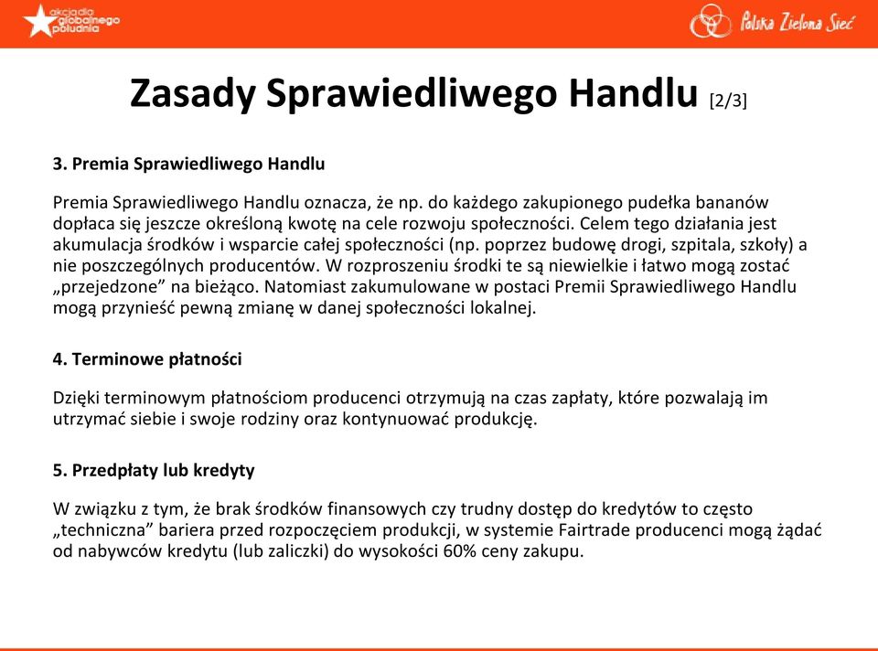 poprzez budowę drogi, szpitala, szkoły) a nie poszczególnych producentów. W rozproszeniu środki te są niewielkie i łatwo mogą zostad przejedzone na bieżąco.