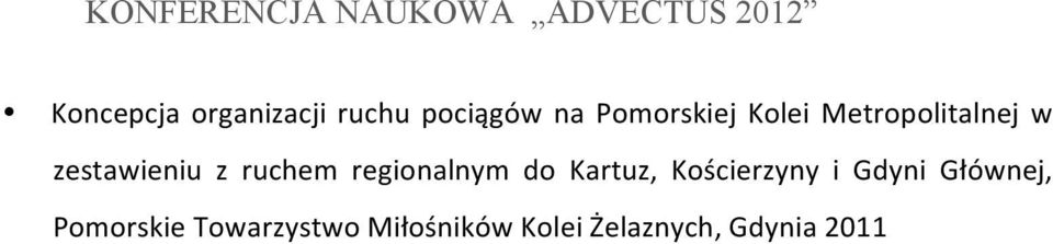 regionalnym do Kartuz, Kościerzyny i Gdyni Głównej,