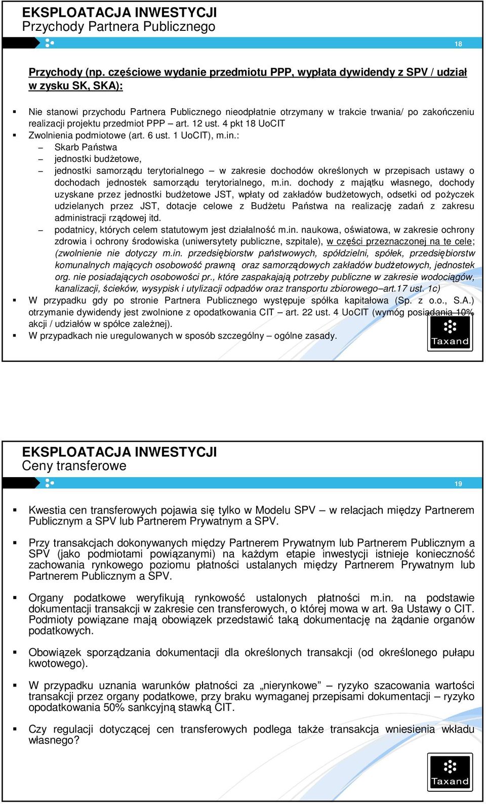 projektu przedmiot PPP art. 12 ust. 4 pkt 18 UoCIT Zwolnienia podmiotowe (art. 6 ust. 1 UoCIT), m.in.