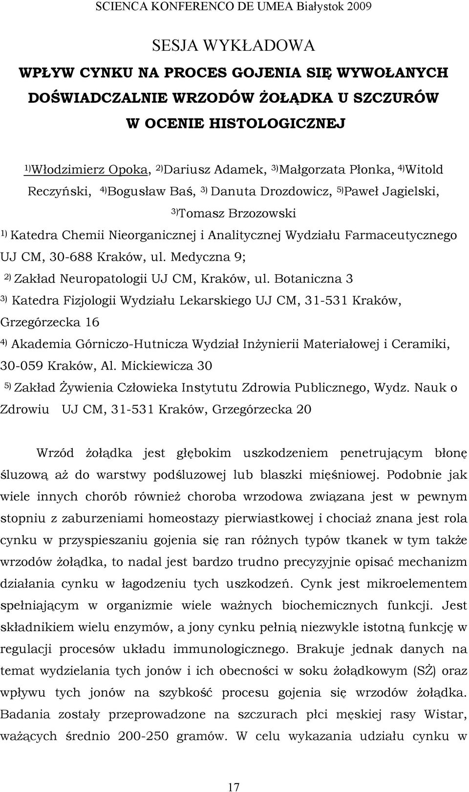 Medyczna 9; 2) Zakład Neuropatologii UJ CM, Kraków, ul.