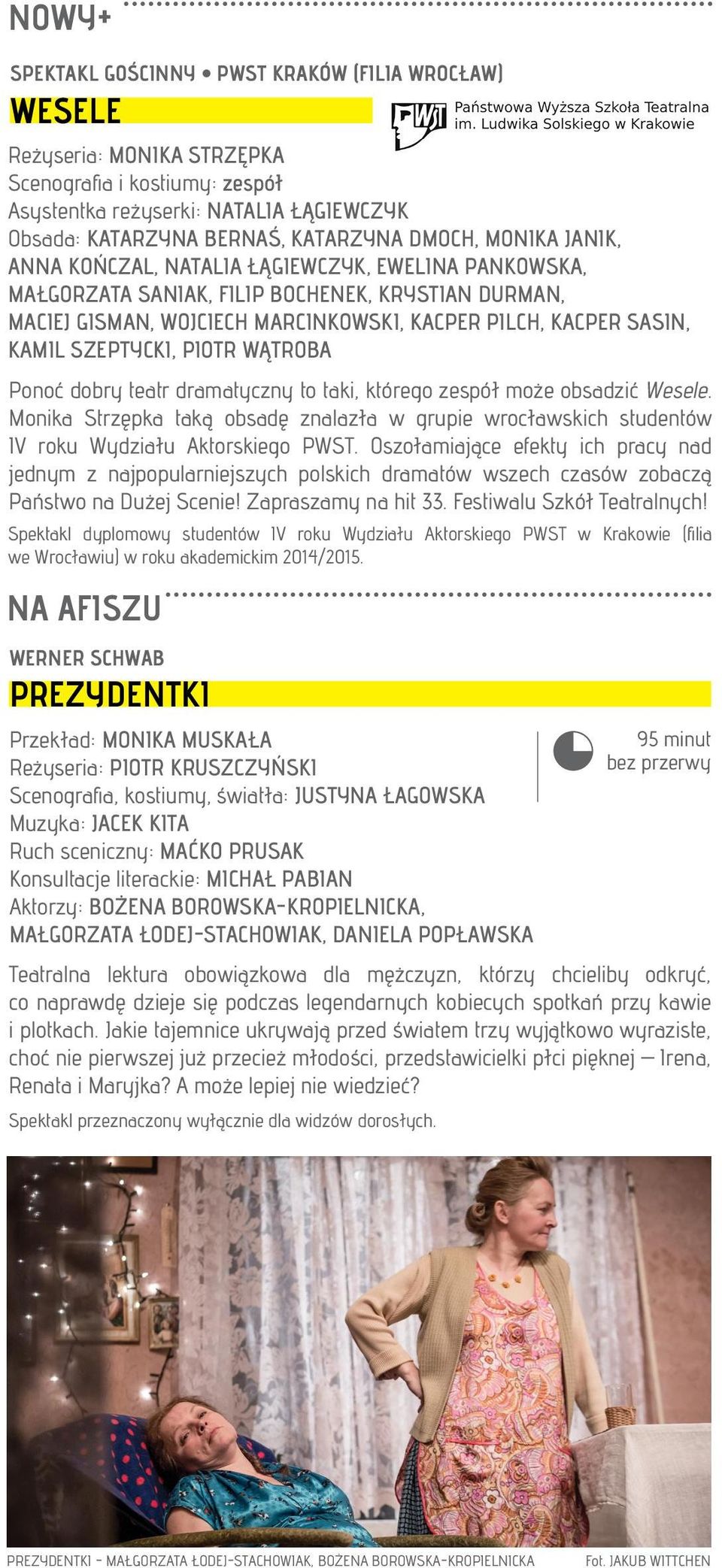 SZEPTYCKI, PIOTR WĄTROBA Ponoć dobry teatr dramatyczny to taki, którego zespół może obsadzić Wesele.